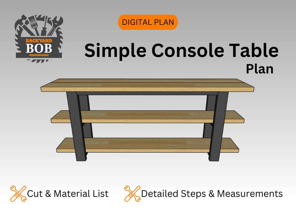 Simple Console Table - Digital Download – Backyard Bob Woodworks